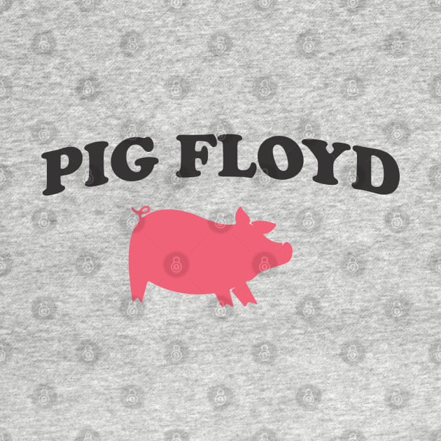 Pig Floyd - Pink Pig by Buckle Up Tees